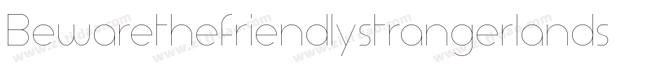 Bewarethefriendlystrangerlandscape-K0oy字体转换