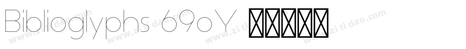 Biblioglyphs-69oY字体转换