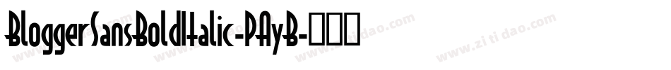 BloggerSansBoldItalic-PAyB字体转换