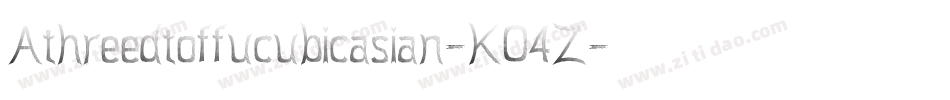 Athreedtoffucubicasian-KO4Z字体转换