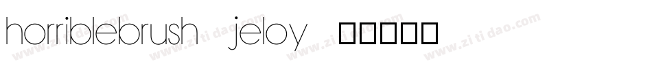 Horriblebrush-jELOy字体转换