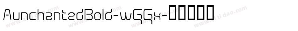 AunchantedBold-wGGx字体转换