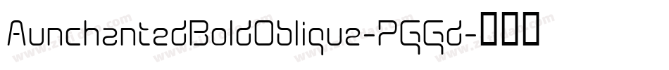 AunchantedBoldOblique-PGGd字体转换