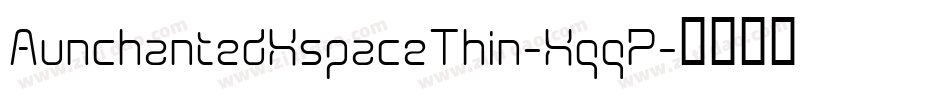 AunchantedXspaceThin-XqqP字体转换