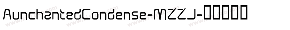 AunchantedCondense-MZZJ字体转换