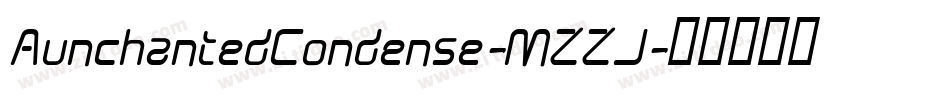 AunchantedCondense-MZZJ字体转换