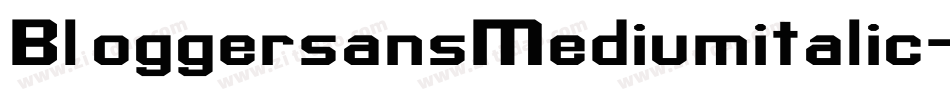BloggersansMediumitalic-32eX字体转换