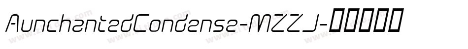 AunchantedCondense-MZZJ字体转换