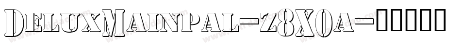 DeluxMainpal-z8X0a字体转换
