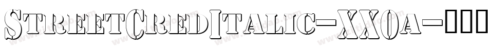 StreetCredItalic-XX0a字体转换 StreetCredItalic-XX0a字体转换