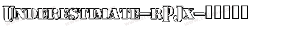 Underestimate-rPJx字体转换
