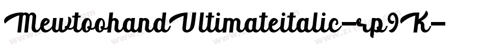 MewtoohandUltimateitalic-rp9K字体转换