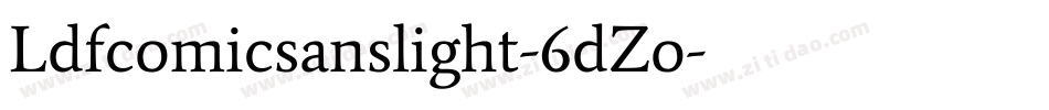 Ldfcomicsanslight-6dZo字体转换