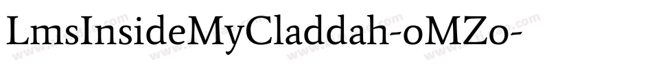 LmsInsideMyCladdah-oMZo字体转换