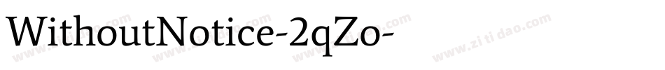 WithoutNotice-2qZo字体转换