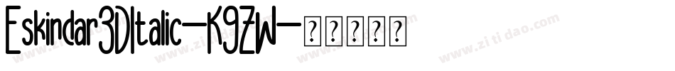 Eskindar3DItalic-K9ZW字体转换