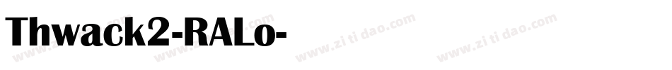 Thwack2-RALo字体转换