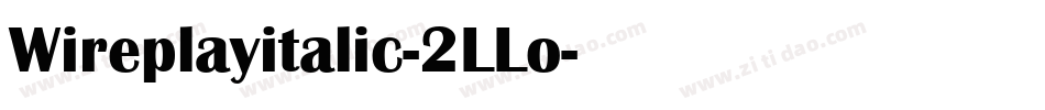 Wireplayitalic-2LLo字体转换