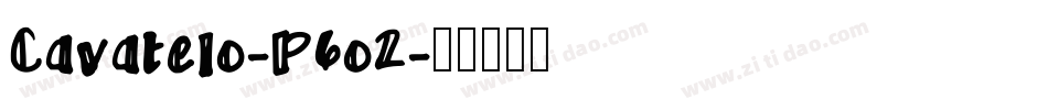 Cavatelo-P6o2字体转换