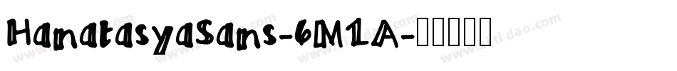HanatasyaSans-6M1A字体转换