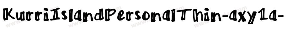 KurriIslandPersonalThin-axy1a字体转换 KurriIslandPersonalThin-axy1a字体转换