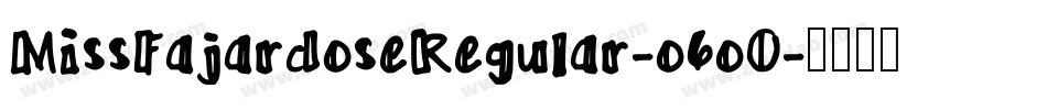 MissFajardoseRegular-o6o0字体转换 MissFajardoseRegular-o6o0字体转换