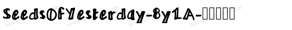 SeedsOfYesterday-8y1A字体转换