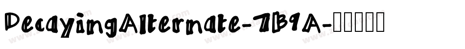 DecayingAlternate-7B9A字体转换