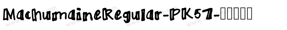MachumaineRegular-PK57字体转换