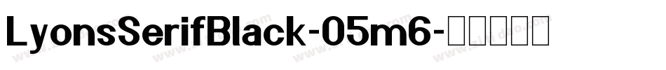 LyonsSerifBlack-O5m6字体转换