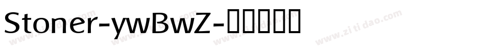 Stoner-ywBwZ字体转换