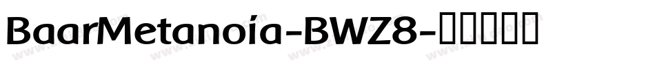 BaarMetanoia-BWZ8字体转换