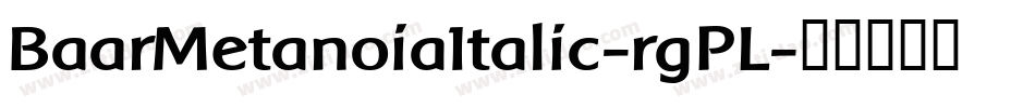 BaarMetanoiaItalic-rgPL字体转换