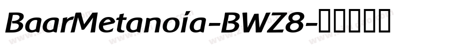 BaarMetanoia-BWZ8字体转换