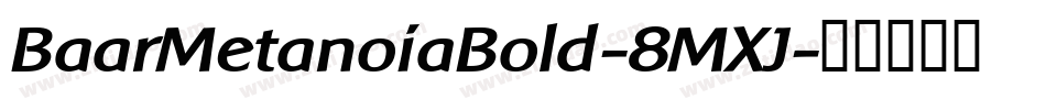 BaarMetanoiaBold-8MXJ字体转换