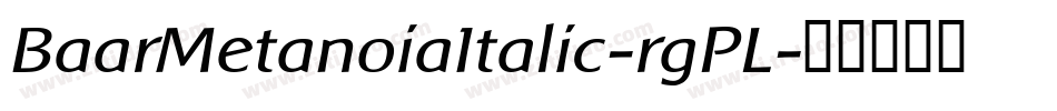 BaarMetanoiaItalic-rgPL字体转换