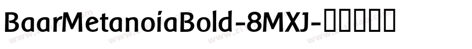 BaarMetanoiaBold-8MXJ字体转换