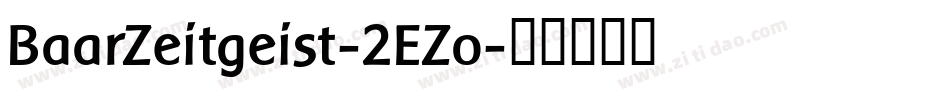BaarZeitgeist-2EZo字体转换