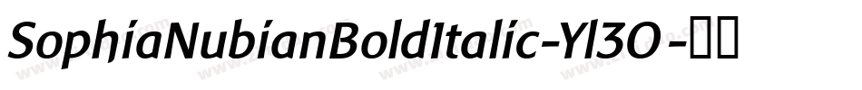 SophiaNubianBoldItalic-Yl3O字体转换