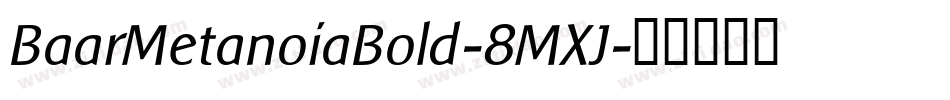 BaarMetanoiaBold-8MXJ字体转换