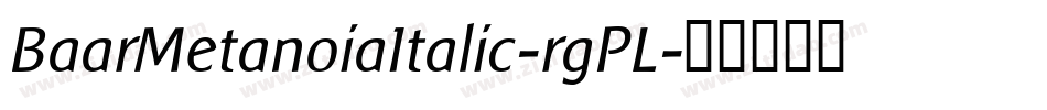 BaarMetanoiaItalic-rgPL字体转换