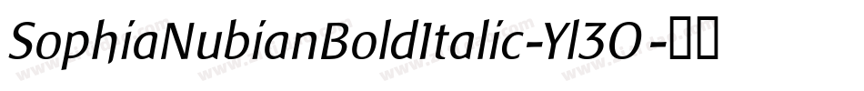 SophiaNubianBoldItalic-Yl3O字体转换