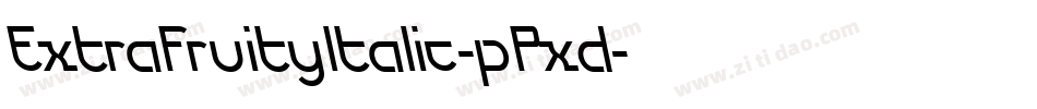 ExtraFruityItalic-pPxd字体转换 ExtraFruityItalic-pPxd字体转换