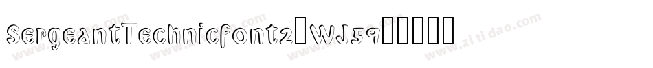 SergeantTechnicfont2-WJ59字体转换