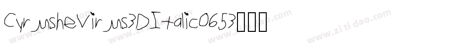 CyrusTheVirus3DItalic-O653字体转换