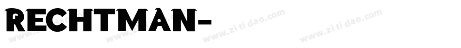 RECHTMAN字体转换