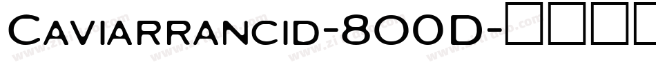 Caviarrancid-8O0D字体转换