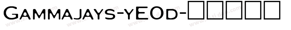 Gammajays-yE0d字体转换