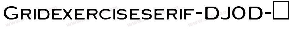 Gridexerciseserif-DJ0D字体转换
