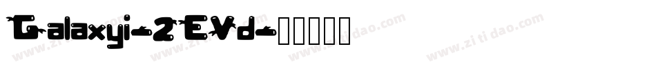 Galaxyi-2EVd字体转换